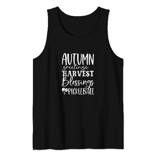 Pickleball Autumn Greetings Harvest Blessings White Tank Tops