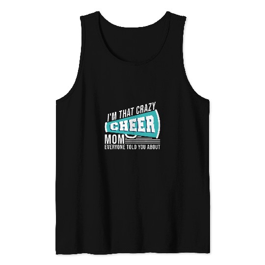 I m That crazyss Cheer Mom Cheerleading Cheerleader Mom Tank Tops