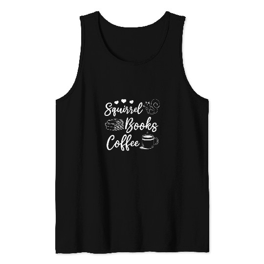 Squirrel Books Coffee Squirrel Lover Book Reading Tank Tops