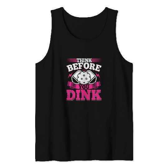 Pickleball Coachs Funny Think Before You Dink Pickleball Tank Tops