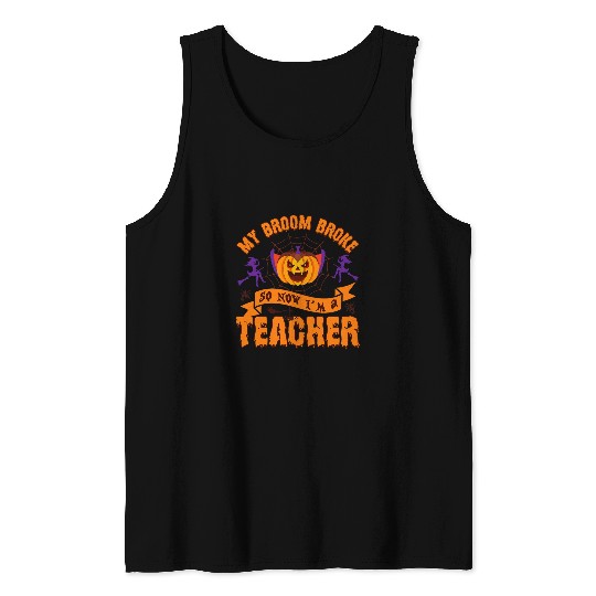 Broom Broke Teacher Halloween School Mom Dad Tank Tops