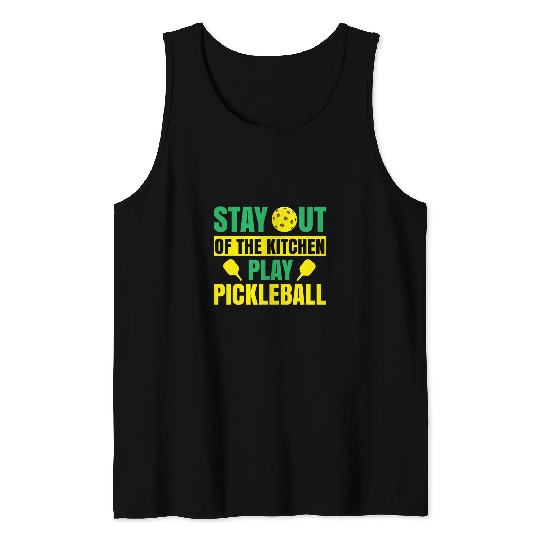 Stay out of the kitchen play Pickleball Tank Tops
