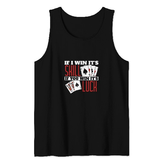 If I Win Its Skill Funny Pokers Texas Holdem Tank Tops