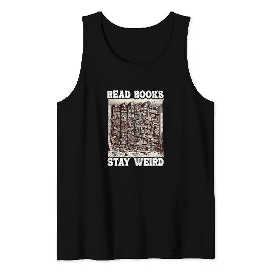 Read Books Stay Weird Book Lover Joke Introvert Reading 2 Tank Tops