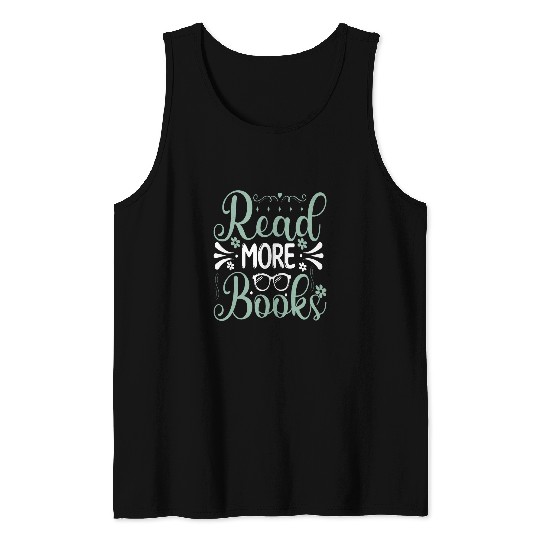 Read More Books Inspirational Quote Book Lover Gift 1 Tank Tops