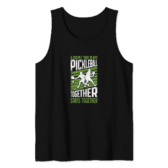 Pickleball Couple A Couple That Plays Pickleball Together Tank Tops