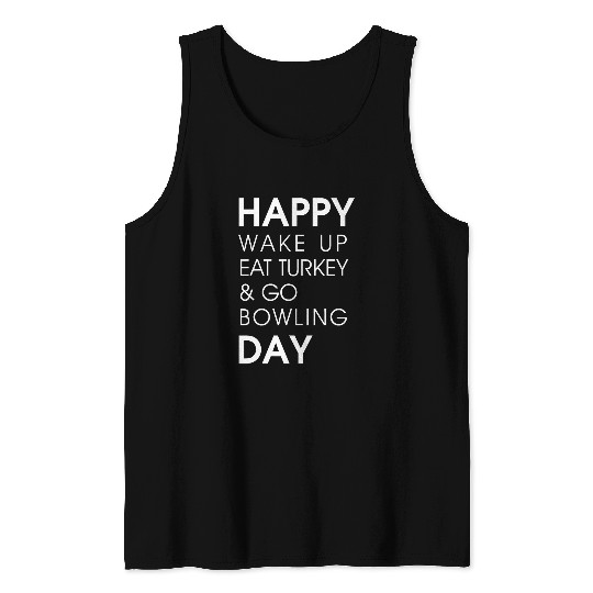 Happy Eat Turkey And Go Bowling Day Funny Thanksgiving Tank Tops
