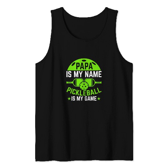 Pickleball Dad Funny Pickleball Is My Game Paddleball Lover Tank Tops