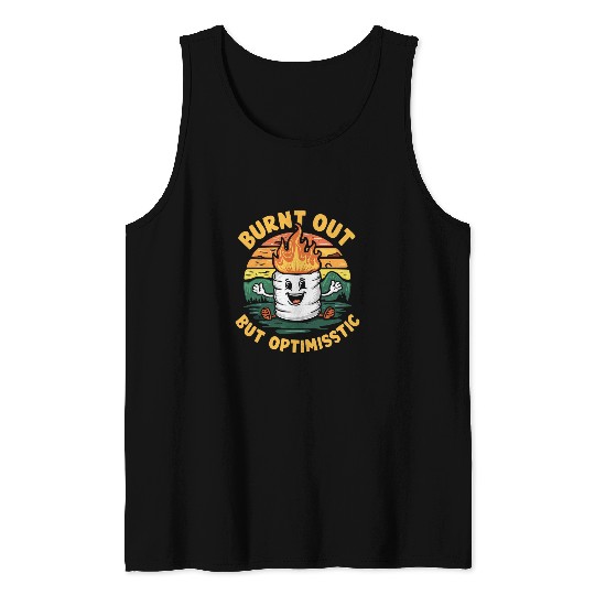 Burnt Out But Optimistic Retro Style Tank Tops