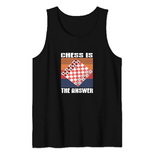 Chess Is The Answer Cool Retro Present Gift Tank Tops