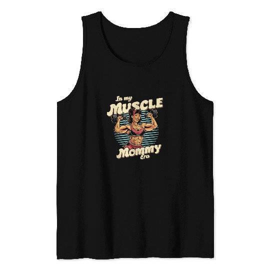 In My Muscle Mommy Era Retro Weightlifting Muscle Mommy 1 Tank Tops
