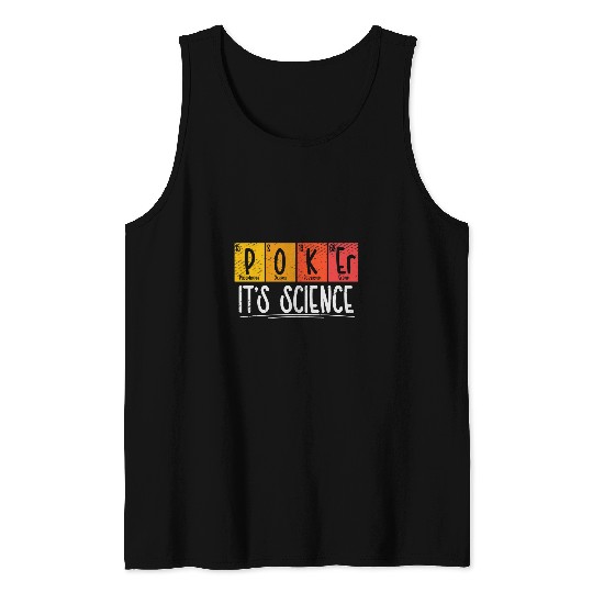 Pokers It s Science Gambling Playing Periodic Table Elements 1 Tank Tops