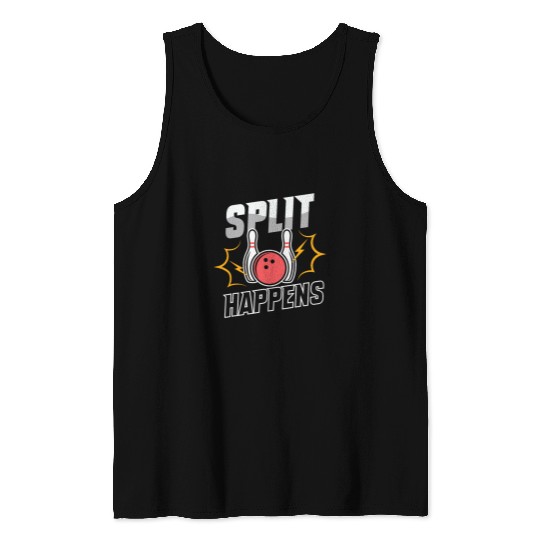 Split Happens for Bowling Bowler Lover Bowling Team Tank Tops