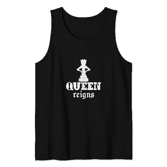 Queen Reigns Chess Lover Piece Chess Club Master Tank Tops