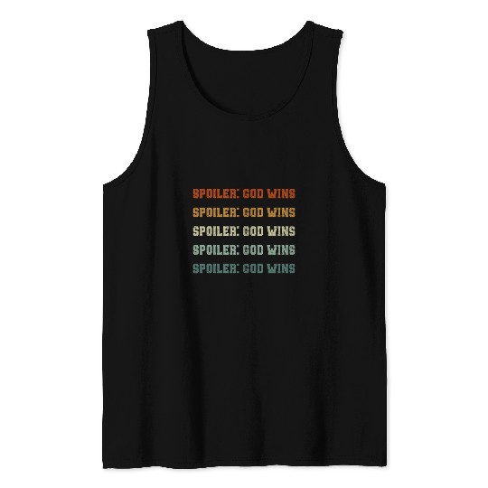 Spoiler God Wins I ve read the Final Chapter Revelation Pray Tank Tops