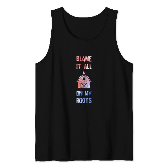 Farmer Blame It All On My Roots Tank Tops