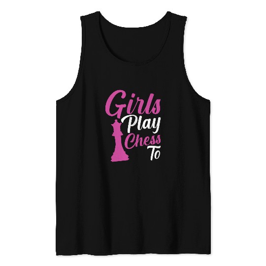 Womens Girls Play Chess Too Chess Club Board Game Checkmate Tank Tops