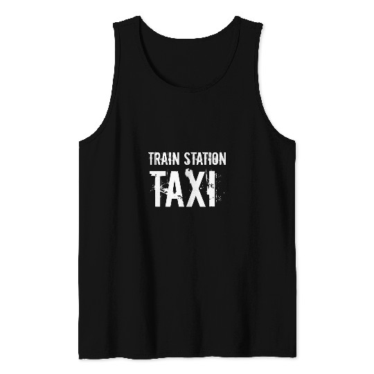 Train Station Taxi Dark Humor Montana Wyoming Rural Country Tank Tops