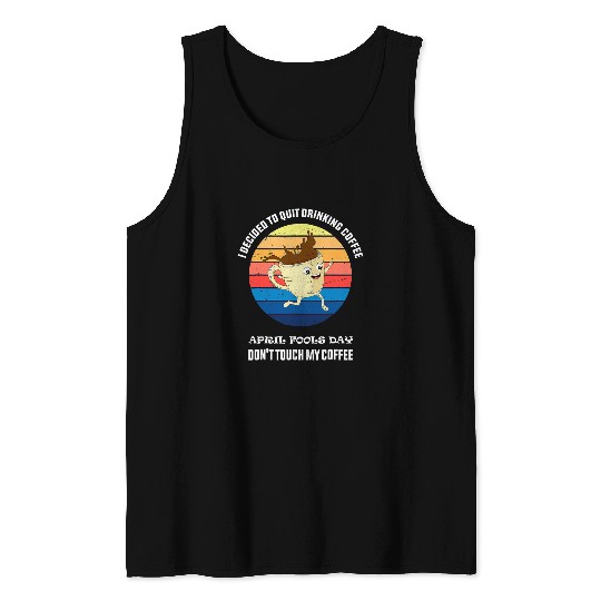 april fools day coffee lovers Tank Tops