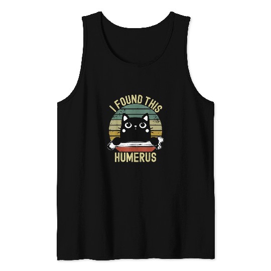Funny black cats Retro vintages I Found This Humerus 2 Tank Tops