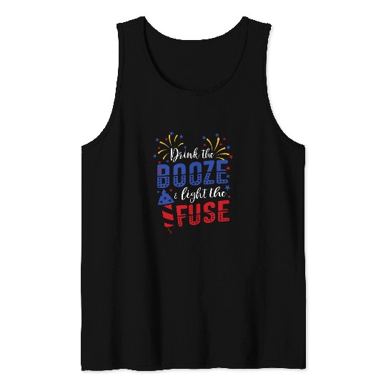 Drink The Booze And Light The Fuse Fourth Of July Beer Lover Tank Tops