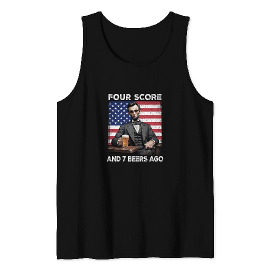 4th of July Drinking Beer Patriot Four Score and 7 Beers Ago 3 Tank Tops