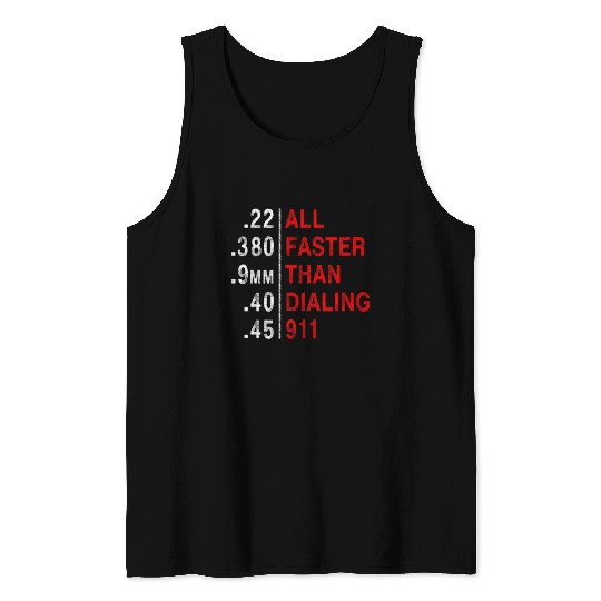 All Faster Than Dialing 911 Weapon Bullet Ammo Tank Tops