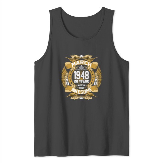 March 1948 69 Years Of Being Awesome Tank Top