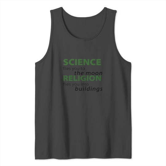 Science flies you to the moon. Religion... Tank Top