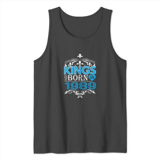 Kings Are Born In 1989 Happy Fathers Day Tank Top