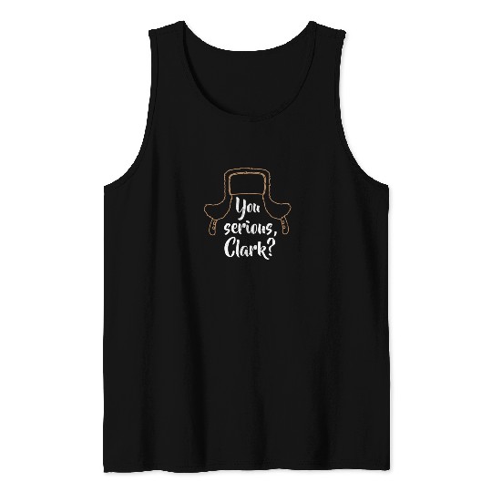 You Serious, Clark? Funny Christmas Tank Tops