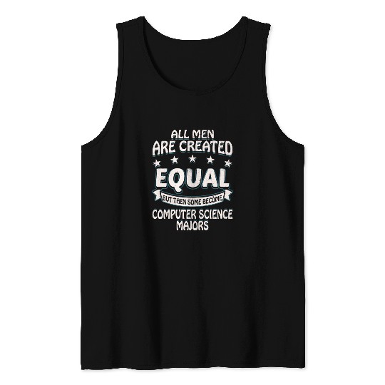 Some Men Become Computer Science Majors Tank Tops