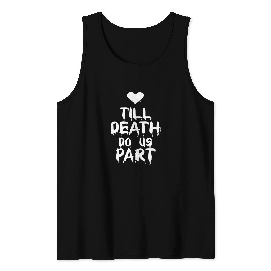Till death do us part Tank Tops