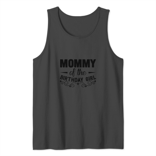 Mommy Of The Birthday Girl Shirt Tank Top