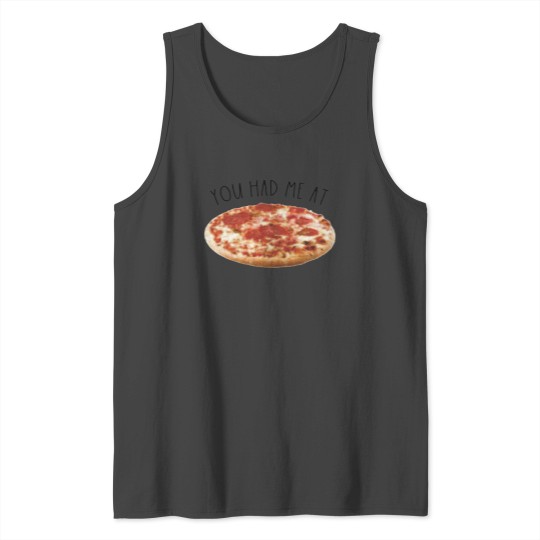 Funny 'You Had Me At Pizza' T-Shirt Tank Top