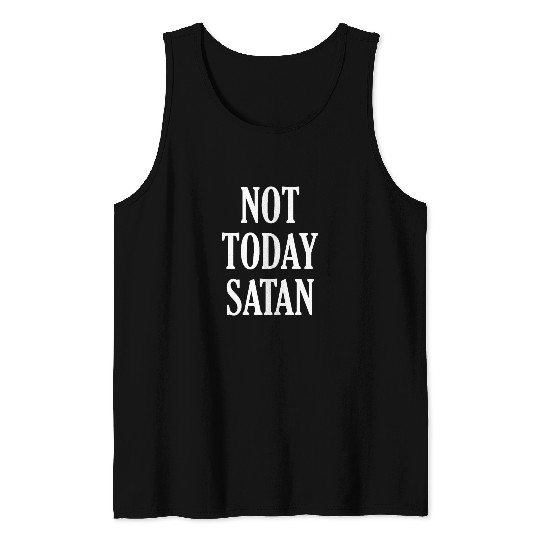 Not today satan God Jesus Religion Devil Tank Top