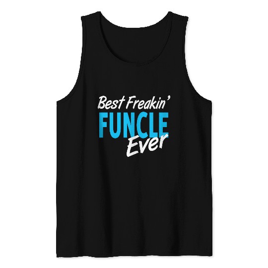 Pretty Cute BEST FREAKIN FUNCLE EVER T SHIRT Tank Top