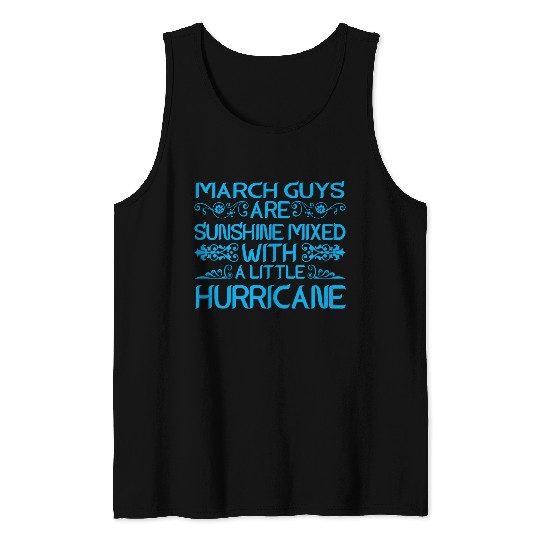 March Guys Are Sunshine Mixed With Hurricane Tank Top