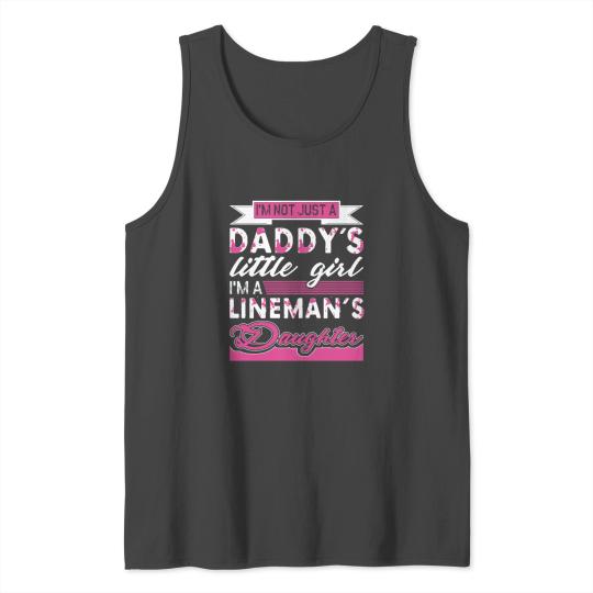I m Not Just A Daddy s Little Girl I ma Lineman s Tank Top
