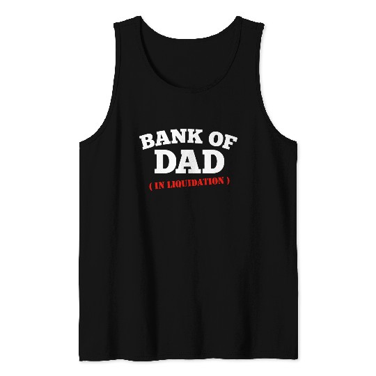 BANK OF DAD Tank Tops