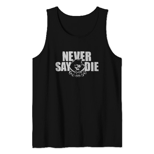 Goonies Never Say Die Funny Tank Tops