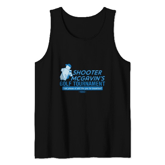 SHOOTER MCGAVIN S GOLF TOURNAMENT Tank Tops