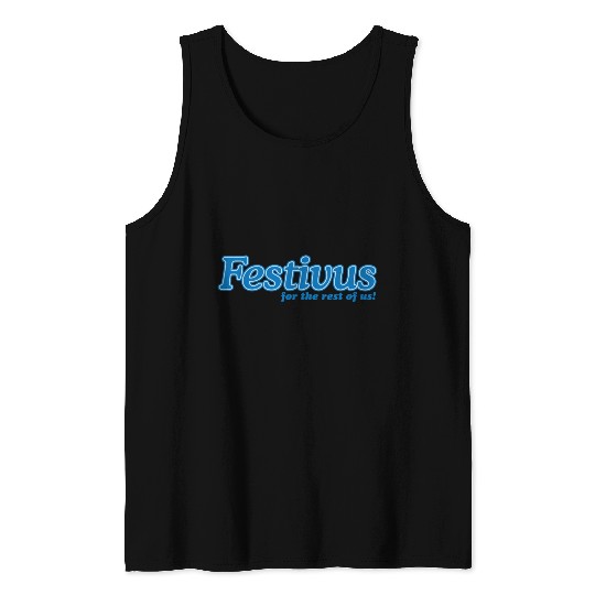 FESTIVUS FOR THE REST OF US Tank Tops