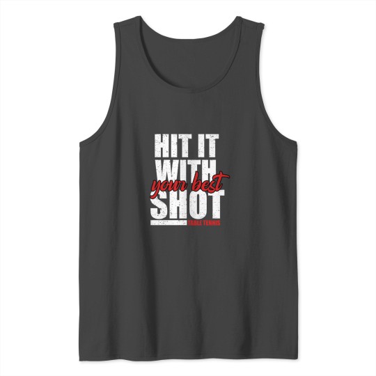 Table Tennis: Hit With Best Shot Tank Top