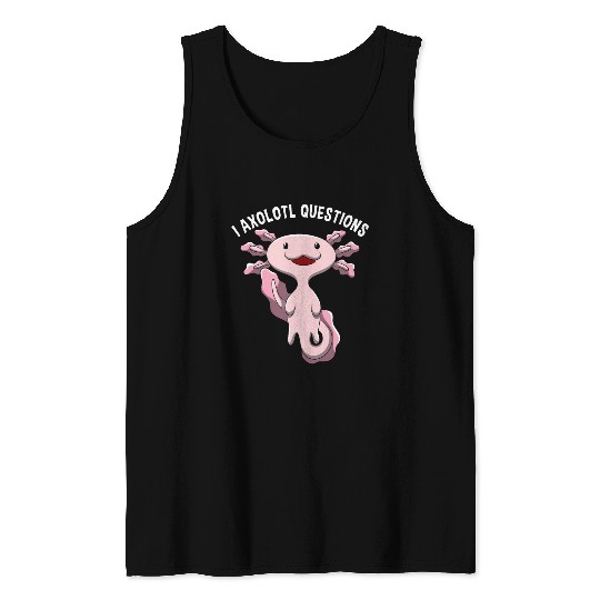 I Axolotl Questions Word Game Schoolchild Gift Tank Top