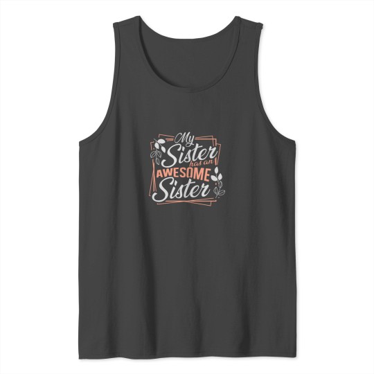 My Sister Has an Awesome Sister, Sibling Day, Tank Top
