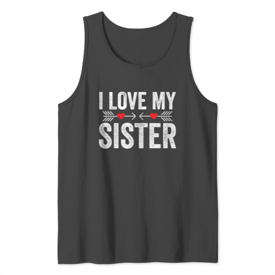 I Love My Sister Shirts, Funny Sister T-shirt Tank Top