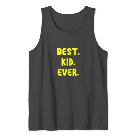 Best kid ever kids saying for cheeky Tank Top