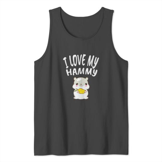 I Love My Hammy | Cute Funny Hamster Saying Tank Top