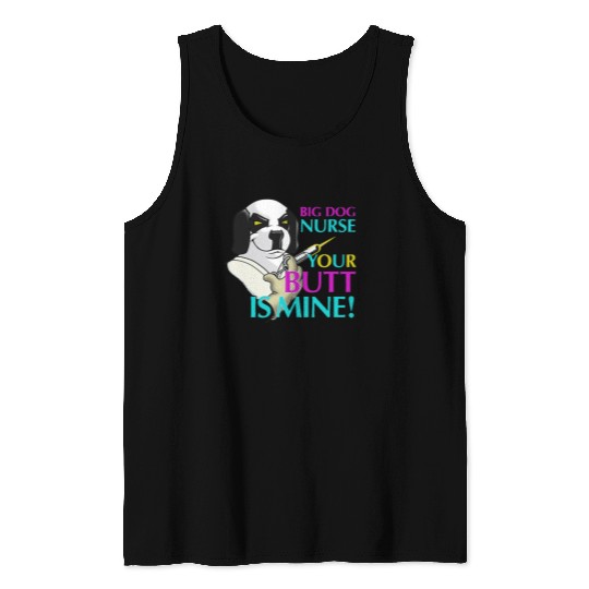 BIG DOG NURSE Tank Tops